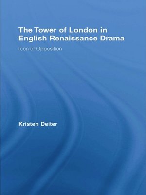 cover image of The Tower of London in English Renaissance Drama